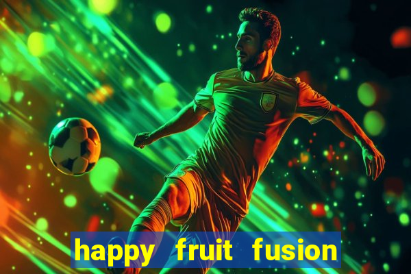 happy fruit fusion paga mesmo